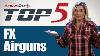 Top 5 Fx Airguns